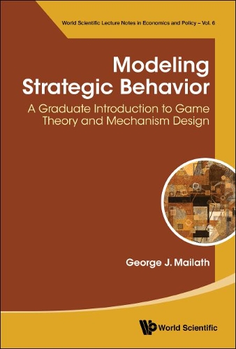 Бумажная книга «Modeling Strategic Behavior: A Graduate Introduction To Game Theory And Mechanism Design», автор Джордж Дж. Мейлат - фото №1