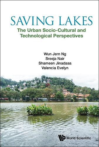 Бумажная книга «Saving Lakes - The Urban Socio-cultural And Technological Perspectives», авторов Эвелин Валенсия, K B Шамин Н. Джинадаса, Срея Наир, Вун Джерн Нг - фото №1