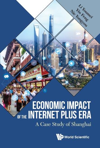 Паперова книга «Economic Impact Of The Internet Plus Era: A Case Study Of Shanghai», авторів Фен Інь, Йонгю Ніє, Юмей Лі - фото №1