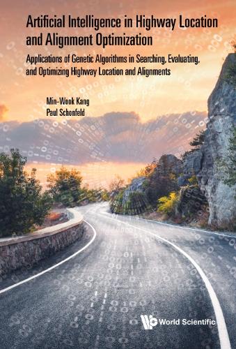 [object Object] «Artificial Intelligence In Highway Location And Alignment Optimization: Applications Of Genetic Algorithms In Searching, Evaluating, And Optimizing Highway Location And Alignments», авторов Мин Вук Кан, Пол Шонфельд - фото №1