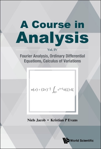 [object Object] «Course In Analysis, A - Vol. Iv: Fourier Analysis, Ordinary Differential Equations, Calculus Of Variations», авторів Крістіан П. Еванс, Нільс Якоб - фото №1