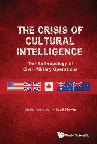 Бумажная книга «Crisis Of Cultural Intelligence, The: The Anthropology Of Civil-military Operations», авторов Дэвид Хайндман, Скотт Флауэр - фото №1
