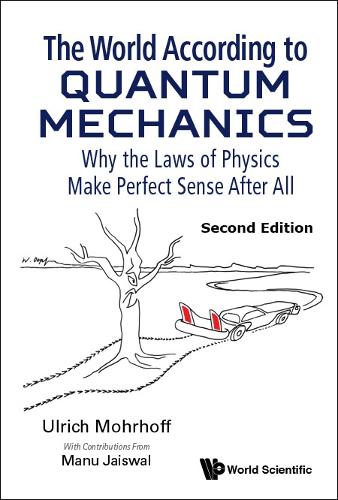 Паперова книга «World According To Quantum Mechanics, The: Why The Laws Of Physics Make Perfect Sense After All», авторів Ману Джайсвал, Ульріх Моргофф - фото №1