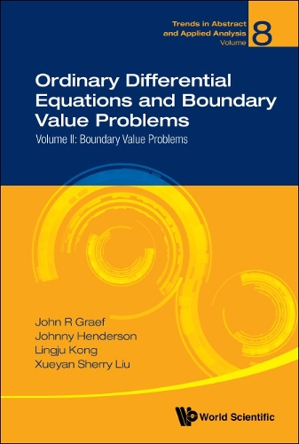 Бумажная книга «Ordinary Differential Equations And Boundary Value Problems - Volume Ii: Boundary Value Problems», авторов Джон Р. Грэф, Джонни Л Хендерсон, Линджу Конг, Шерри Сюэян Лю - фото №1