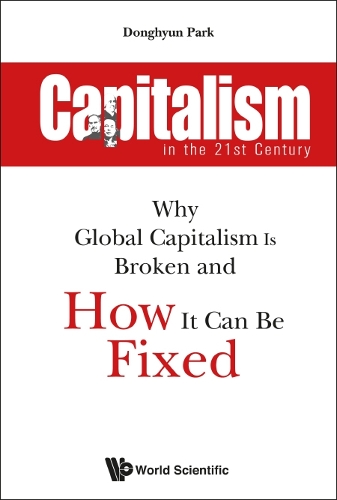 Бумажная книга «Capitalism In The 21st Century: Why Global Capitalism Is Broken And How It Can Be Fixed», автор Парк Донгхюн - фото №1