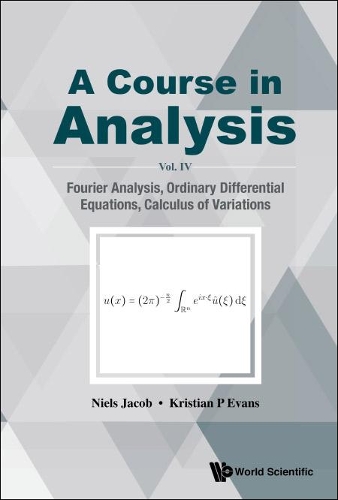 [object Object] «Course In Analysis, A - Vol. Iv: Fourier Analysis, Ordinary Differential Equations, Calculus Of Variations», авторів Крістіан П. Еванс, Нільс Якоб - фото №1