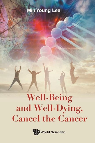 Бумажная книга «Well-being And Well-dying, Cancel The Cancer», автор Мин Янг Ли - фото №1