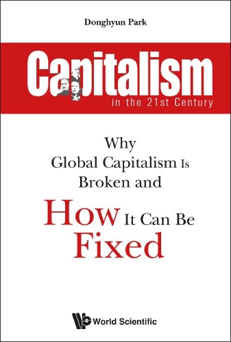 Бумажная книга «Capitalism In The 21st Century: Why Global Capitalism Is Broken And How It Can Be Fixed», автор Парк Донгхюн - фото №1