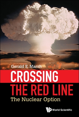 Бумажная книга «Crossing The Red Line: The Nuclear Option», автор Джеральд Э. Марш - фото №1