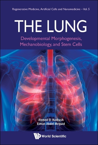Паперова книга «Lung, The: Developmental Morphogenesis, Mechanobiology, And Stem Cells», авторів Ахмед Ель-Хашаш, Ейман Абдель Мегуїд - фото №1