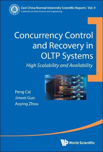 Бумажная книга «Concurrency Control And Recovery In Oltp Systems: High Scalability And Availability», авторов Аоин Чжоу, Цзиньвэй Го, Пэн Цай - фото №1