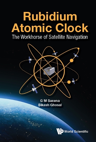 [object Object] «Rubidium Atomic Clock: The Workhorse Of Satellite Navigation», авторів Бікаш Госал, Г. М. Саксена - фото №1