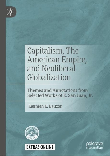 Бумажная книга «Capitalism, The American Empire, and Neoliberal Globalization: Themes and Annotations from Selected Works of E. San Juan, Jr.», автор Кеннет Э. Баузон - фото №1