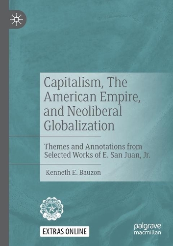 Бумажная книга «Capitalism, The American Empire, and Neoliberal Globalization: Themes and Annotations from Selected Works of E. San Juan, Jr.», автор Кеннет Э. Баузон - фото №1