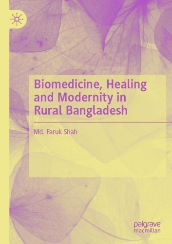 Паперова книга «Biomedicine, Healing and Modernity in Rural Bangladesh», автор Фарук Шах - фото №1