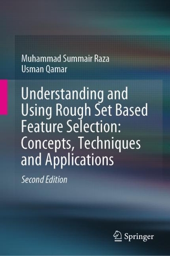 [object Object] «Understanding and Using Rough Set Based Feature Selection: Concepts, Techniques and Applications», авторів Мухаммад Суммайр Раза, Усман Камар - фото №1