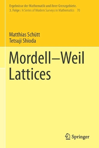 Паперова книга «Mordell–Weil Lattices», авторів Матіас Шютт, Тецудзі Шіода - фото №1