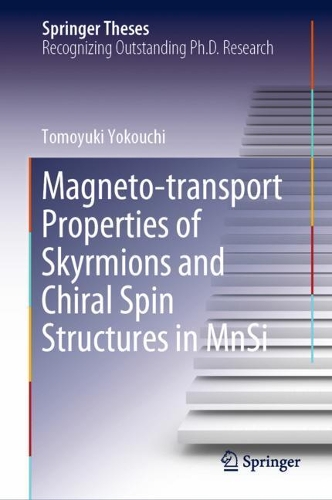 Бумажная книга «Magneto-transport Properties of Skyrmions and Chiral Spin Structures in MnSi», автор Томоюки Йокоучи - фото №1