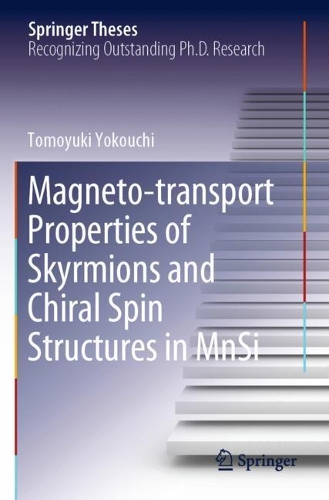 Бумажная книга «Magneto-transport Properties of Skyrmions and Chiral Spin Structures in MnSi», автор Томоюки Йокоучи - фото №1