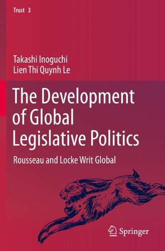 Бумажная книга «The Development of Global Legislative Politics: Rousseau and Locke Writ Global», авторов Лиен Тхи Куинь Ле, Такаси Иногути - фото №1