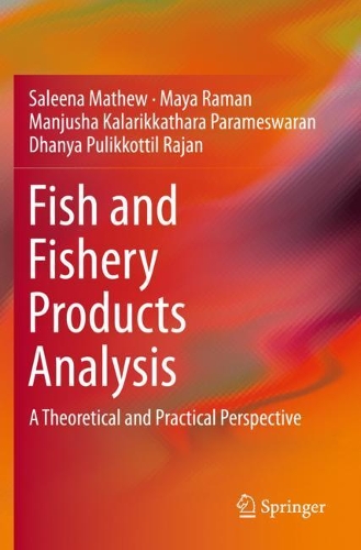 Бумажная книга «Fish and Fishery Products Analysis: A Theoretical and Practical Perspective», авторов Дханья Пуликкоттил Раджан, Манджуша Калариккатхара Парамесваран, Майя Раман, Салина Мэтью - фото №1
