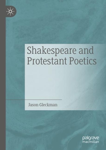 Бумажная книга «Shakespeare and Protestant Poetics», автор Джейсон Глекман - фото №1