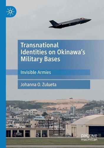 Бумажная книга «Transnational Identities on Okinawa’s Military Bases: Invisible Armies», автор Йоханна О. Зулуэта - фото №1