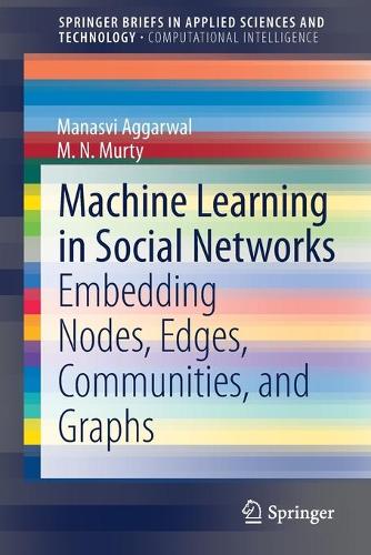 Паперова книга «Machine Learning in Social Networks: Embedding Nodes, Edges, Communities, and Graphs», авторів М.Н. Мерті, Манасві Аггарвал - фото №1