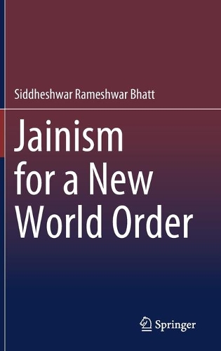 Бумажная книга «Jainism for a New World Order», автор Сиддхешвар Рамешвар Бхатт - фото №1