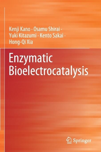 Паперова книга «Enzymatic Bioelectrocatalysis», авторів Хон-Кі Ся, Кендзі Кано, Кенто Сакаї, Осаму Сірай, Юкі Кітадзумі - фото №1