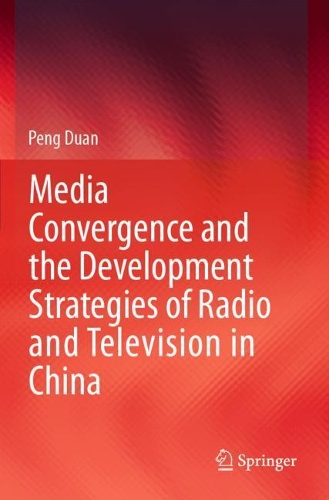 Бумажная книга «Media Convergence and the Development Strategies of Radio and Television in China», автор Пенг Дуань - фото №1
