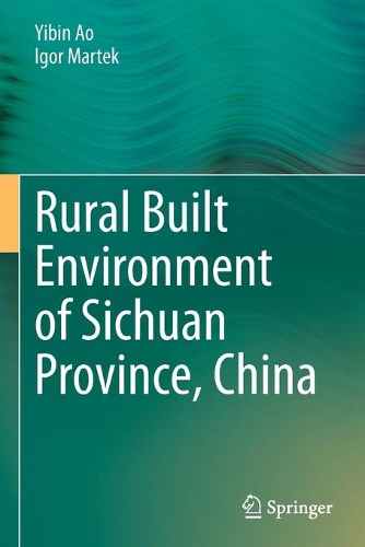 Паперова книга «Rural Built Environment of Sichuan Province, China», авторів Ігор Мартек, Ібінь Ао - фото №1