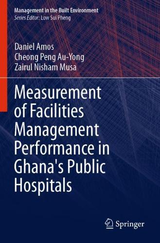 Бумажная книга «Measurement of Facilities Management Performance in Ghana's Public Hospitals», авторов Чонг Пенг Ау Йонг, Дэниел Амос, Зайрул Нишам Муса - фото №1