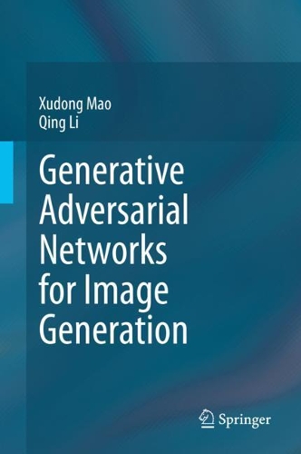 [object Object] «Generative Adversarial Networks for Image Generation», авторов Цин Ли, Сюйдун Мао - фото №1