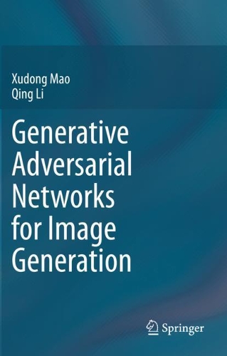 [object Object] «Generative Adversarial Networks for Image Generation», авторов Цин Ли, Сюйдун Мао - фото №1