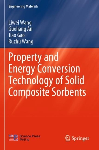 Бумажная книга «Property and Energy Conversion Technology of Solid Composite Sorbents», авторов Гуолян Ань, Цзяо Гао, Ливэй Ван, Ружу Ванг - фото №1