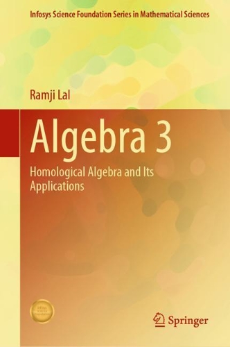 Бумажная книга «Algebra 3: Homological Algebra and Its Applications», автор Рамджи Лал - фото №1