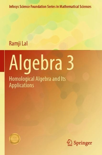 Бумажная книга «Algebra 3: Homological Algebra and Its Applications», автор Рамджи Лал - фото №1