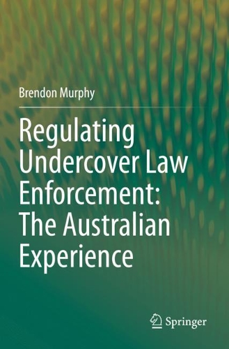 Бумажная книга «Regulating Undercover Law Enforcement: The Australian Experience», автор Брендон Мерфи - фото №1