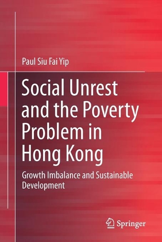 Бумажная книга «Social Unrest and the Poverty Problem in Hong Kong: Growth Imbalance and Sustainable Development», автор Пол Сиу Фай Ип - фото №1