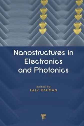 Паперова книга «Nanostructures in Electronics and Photonics», автор Фаїз Рахман - фото №1