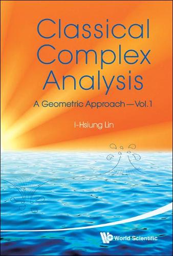 Бумажная книга «Classical Complex Analysis: A Geometric Approach (Volume 1)», автор И-сюнг Лин - фото №1