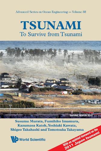 Бумажная книга «Tsunami: To Survive From Tsunami», авторов Фумихико Имамура, Казумаса Катох, Сигэо Тахаси, Сусуму Мурата, Томоцука Такаяма, Йошиаки Кавата - фото №1