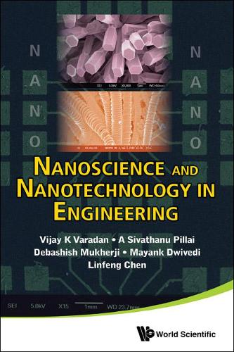 Паперова книга «Nanoscience And Nanotechnology In Engineering», авторів A Сіватхану Піллай, Дебашіш Мукерджі, Лінфен Чен, Майанк Двіведі, Віджай К. Варадан - фото №1