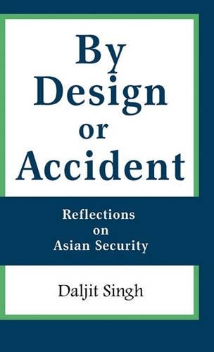 Бумажная книга «By Design or Accident: Reflections on Asian Security», автор Далджит Сингх - фото №1
