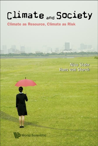 Бумажная книга «Climate And Society: Climate As Resource, Climate As Risk», авторов Ганс фон Шторх, Нико Штер - фото №1
