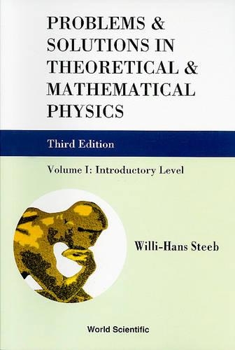 [object Object] «Problems And Solutions In Theoretical And Mathematical Physics - Volume I: Introductory Level (Third Edition)», автор Вилли-Ханс Стиб - фото №1