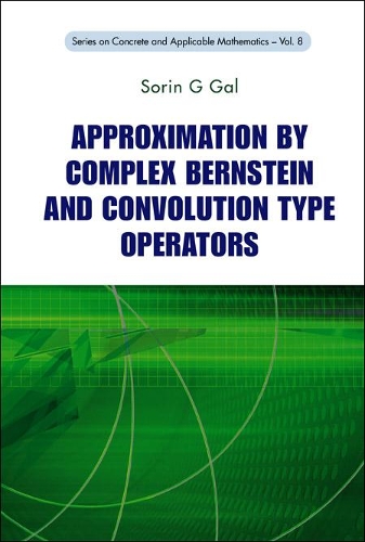 Бумажная книга «Approximation By Complex Bernstein And Convolution Type Operators», автор Сорин Гал - фото №1