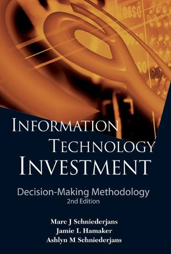 Бумажная книга «Information Technology Investment: Decision-making Methodology (2nd Edition)», авторов Эшлин М. Шнидерджанс, Джейми Л. Хамакер, Марк Й. Шнидерьянс - фото №1