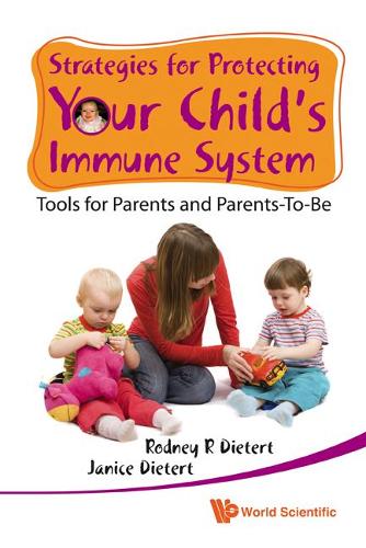 Бумажная книга «Strategies For Protecting Your Child's Immune System: Tools For Parents And Parents-to-be», авторов Дженис М Дитерт, Родни Р. Дитерт - фото №1